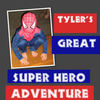 Tyler's Great Super Hero Adventure - Friends Photo Book