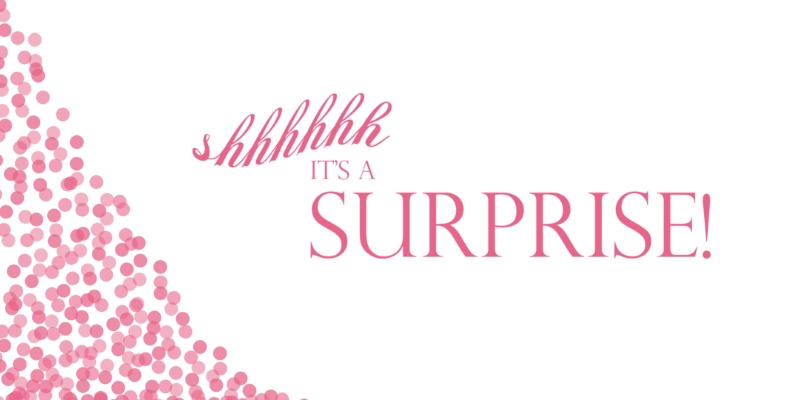 Shhhhh It's a Surprise